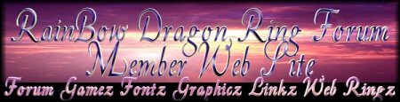 Welcome to the RainBow Dragon Ring Forum Home Page.  You can use this banner to navigate your way through this site.  
